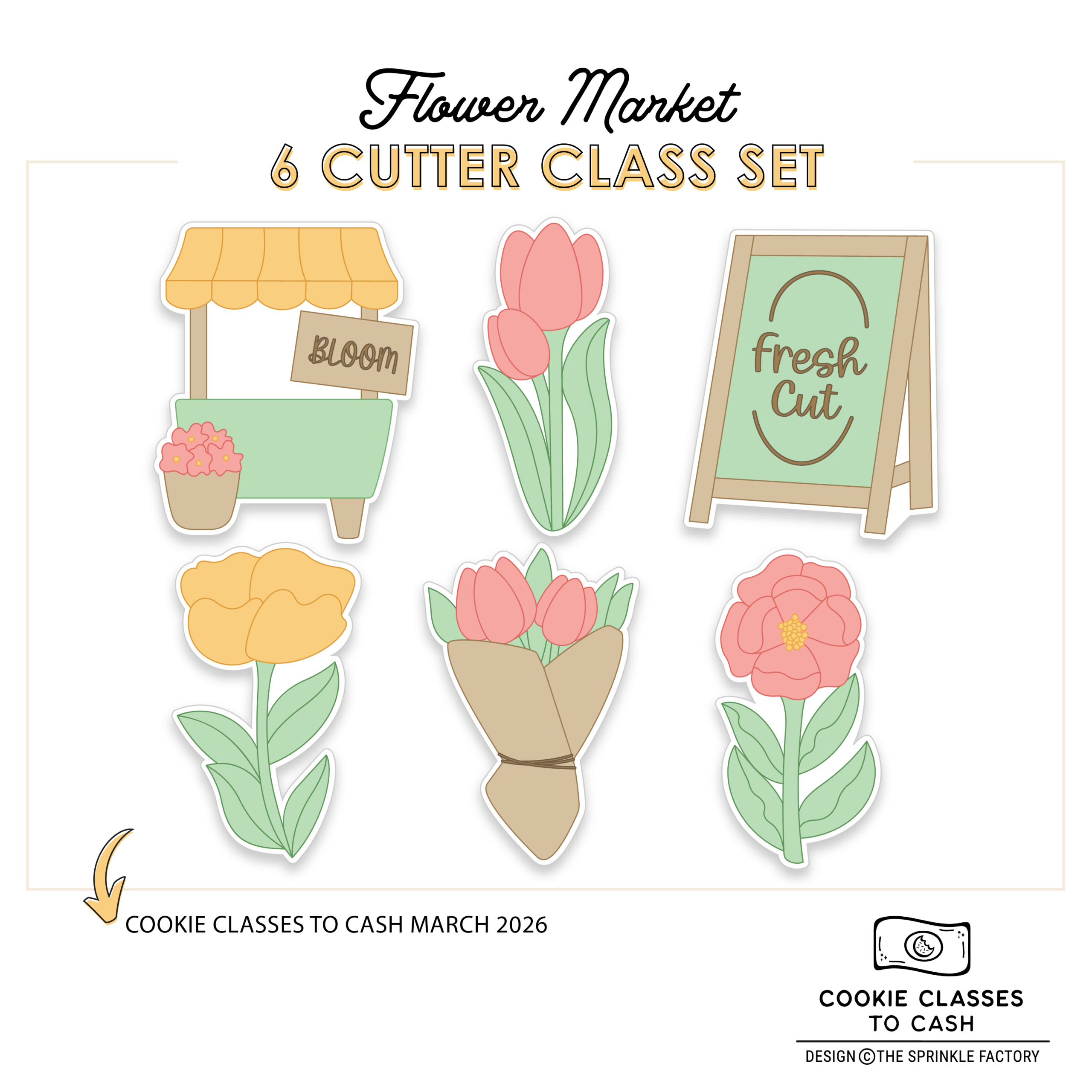 CC2C Flower Market Class- Set of 6 Cutters (Coordinates with Cookie Classes to Cash Membership)